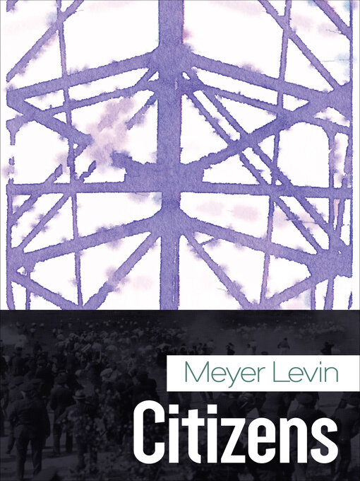 Title details for Citizens by Meyer Levin - Available